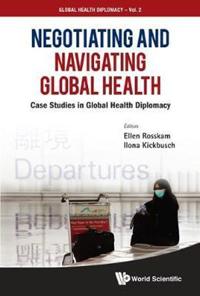 Bokomslag för "Negotiating And Navigating Global Health: Case Studies In Global Health Diplomacy"