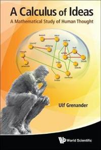 Calculus Of Ideas, A: A Mathematical Study Of Human Thought