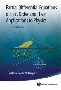 Partial Differential Equations Of First Order And Their Applications To Physics (2nd Edition)