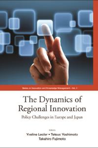 Dynamics Of Regional Innovation, The: Policy Challenges In Europe And Japan