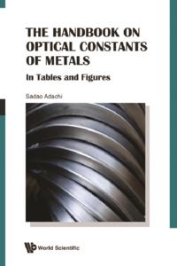 Handbook On Optical Constants Of Metals, The: In Tables And Figures