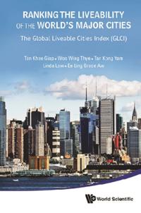 Ranking The Liveability Of The World's Major Cities: The Global Liveable Cities Index (Glci)