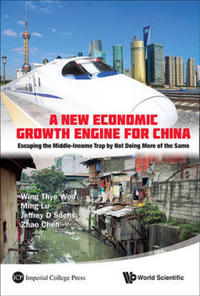 Bokomslag för "New Economic Growth Engine For China, A: Escaping The Middle-income Trap By Not Doing More Of The Same"