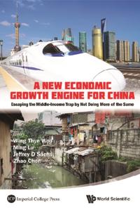 New Economic Growth Engine For China, A: Escaping The Middle-income Trap By Not Doing More Of The Same