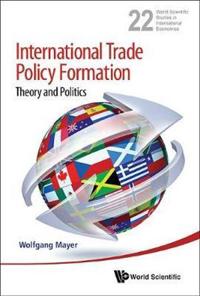 International Trade Policy Formation: Theory And Politics