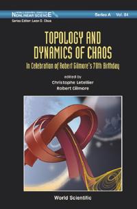 Topology And Dynamics Of Chaos: In Celebration Of Robert Gilmore's 70th Birthday