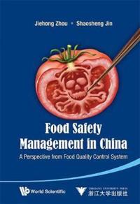 Food Safety Management In China: A Perspective From Food Quality Control System