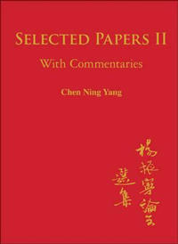 Selected Papers Of Chen Ning Yang Ii: With Commentaries