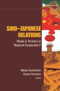 Sino-japanese Relations: Rivals Or Partners In Regional Cooperation?