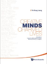 Creative Minds, Charmed Lives: Interviews At Institute For Mathematical Sciences, National University Of Singapore