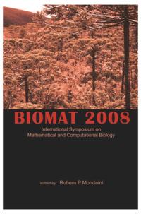 Biomat 2008 - International Symposium On Mathematical And Computational Biology