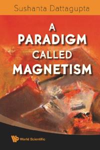 Paradigm Called Magnetism, A
