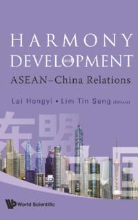 Harmony And Development: Asean-china Relations