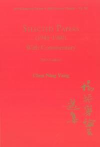 Selected Papers (1945-1980) Of Chen Ning Yang (With Commentary)