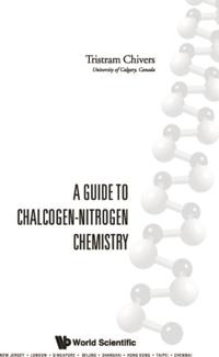 Guide To Chalcogen-nitrogen Chemistry, A