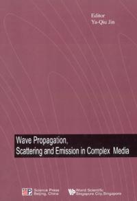 Wave Propagation, Scattering And Emission In Complex Media
