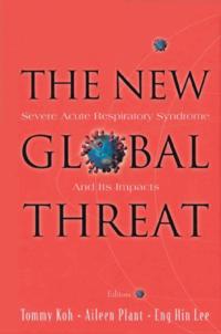 New Global Threat, The: Severe Acute Respiratory Syndrome And Its Impacts