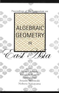 Algebraic Geometry In East Asia, Proceedings Of The Symposium