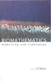 Biomathematics: Modelling And Simulation
