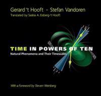 Bokomslag för "Time In Powers Of Ten: Natural Phenomena And Their Timescales"
