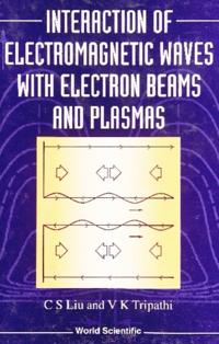 Interaction Of Electromagnetic Waves With Electron Beams And Plasmas