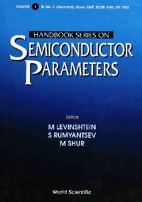 Handbook Series On Semiconductor Parameters, Vol. 1: Si, Ge, C (Diamond), Gaas, Gap, Gasb, Inas, Inp, Insb