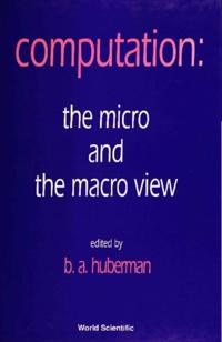 Computation: The Micro And The Macro View