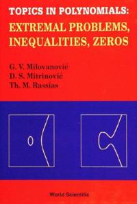 Topics In Polynomials: Extremal Problems, Inequalities, Zeros