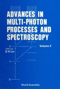 Advances In Multi-photon Processes And Spectroscopy