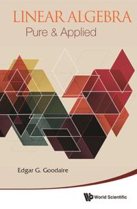 Linear Algebra: Pure & Applied