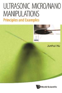 Ultrasonic Micro/nano Manipulations: Principles And Examples