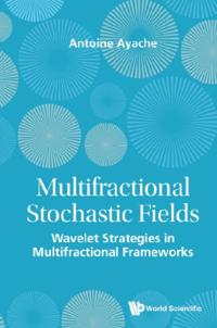 Multifractional Stochastic Fields: Wavelet Strategies In Multifractional Frameworks