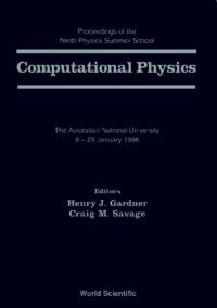 Computational Physics - Proceedings Of The 9th Physics Summer School At The Australian National Univ