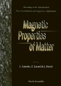 Magnetic Properties Of Matter - Proceedings Of The National School &quote;New Developments And Magnetism's Applications&quote;
