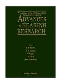 Advances In Hearing Research - Proceedings Of The 10th International Symposium On Hearing