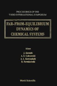 Far-from-equilibrium Dynamics Of Chemical Systems - Proceedings Of The Third International Symposium