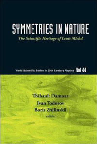 Symmetries In Nature: The Scientific Heritage Of Louis Michel