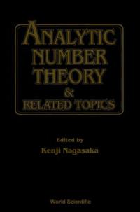 Analytic Number Theory And Related Topics - Proceedings Of The Conference