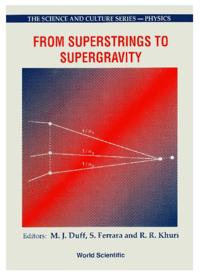 From Superstrings To Supergravity - Proceedings Of The 26th Workshop Of The Eloisatron Project