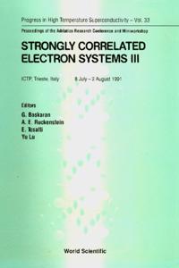 Strongly Correlated Electron Systems Iii - Proceedings Of The Adriatico Research Conference And Miniworkshop