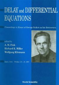 Delay And Differential Equations - Proceedings In Honor Of George Seifert On His Retirement
