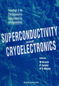 Superconductivity And Cryoelectronics - Proceedings Of The 22nd Symposium On Superconductivity And Cryoelectronics