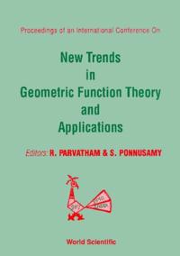 New Trends In Geometric Function Theory And Applications - Proceedings Of The International Conference