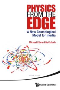 Physics From The Edge: A New Cosmological Model For Inertia
