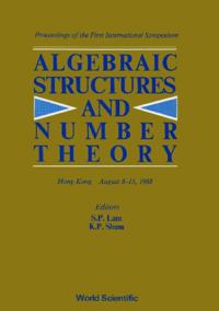 Algebraic Structures And Number Theory - Proceedings Of The First International Symposium
