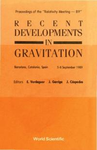 Recent Developments In Gravitation - Proceedings Of The "e;Relativity Meeting a 89"e;