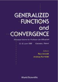 Generalized Functions And Convergence: Memorial Volume For Professor Jan Mikusinski