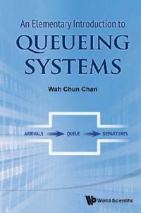 Elementary Introduction To Queueing Systems, An