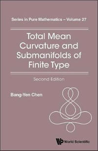 Bokomslag för "Total Mean Curvature And Submanifolds Of Finite Type (2nd Edition)"