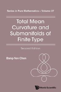 Total Mean Curvature And Submanifolds Of Finite Type (2nd Edition)